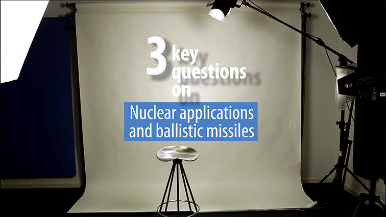 3 Key Questions on Nuclear applications and ballistic missiles