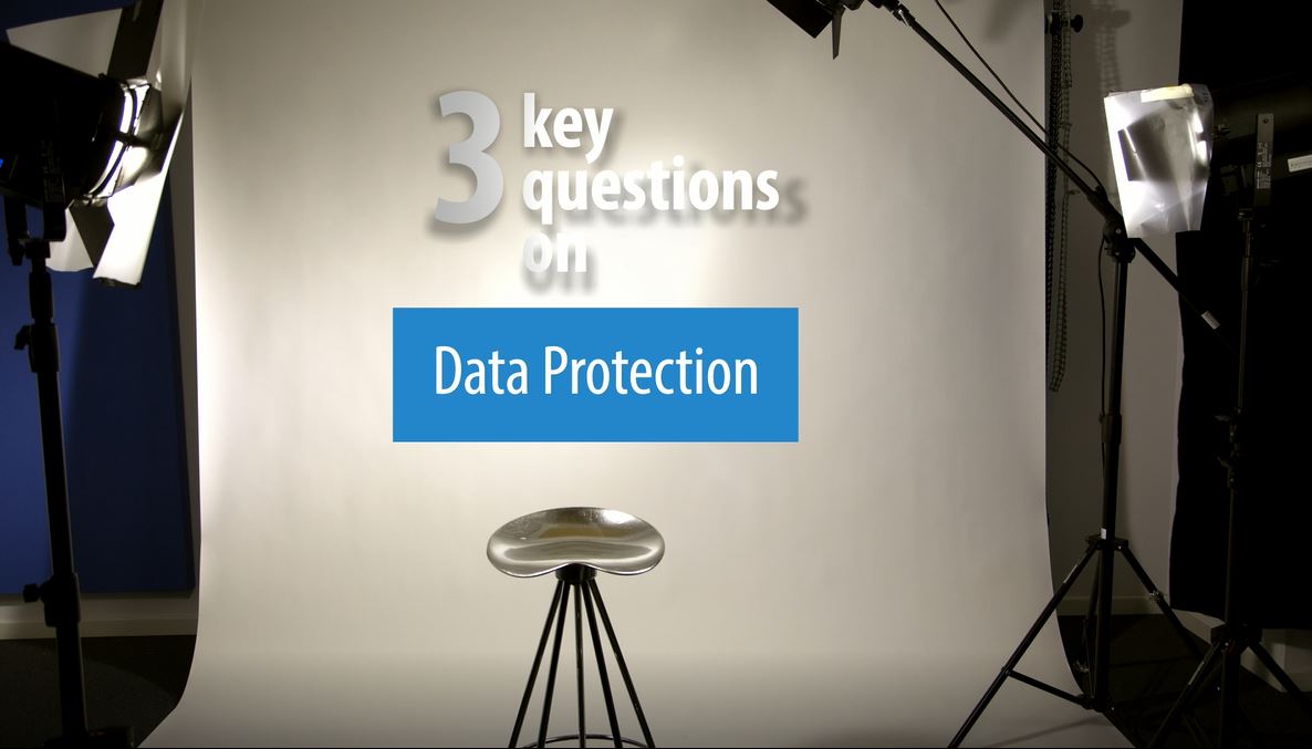 3 Key Questions on Data Protection